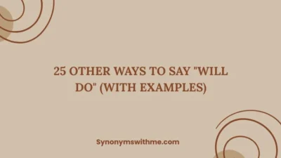 Other Ways to Say "Will Do"