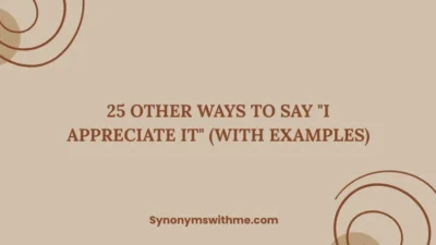 Other Ways to Say "I Appreciate It"