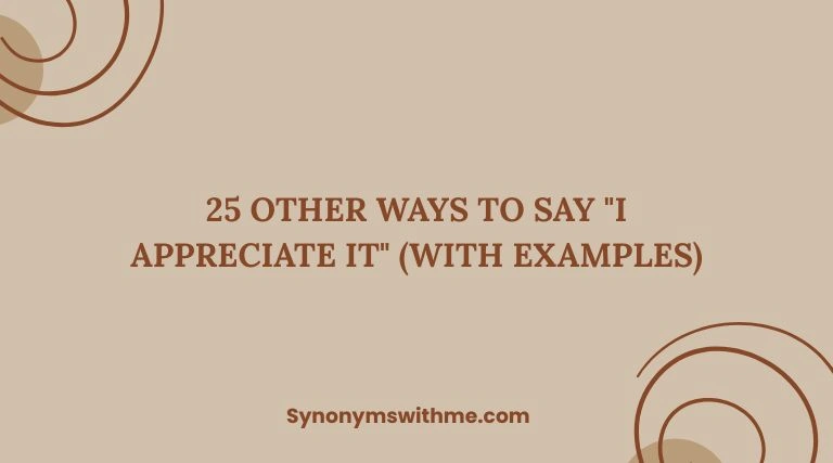 Other Ways to Say "I Appreciate It"