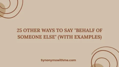Other Ways to Say "Behalf of Someone Else"