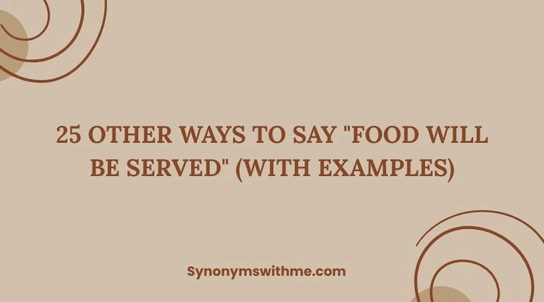 Other Ways to Say "Food Will Be Served"