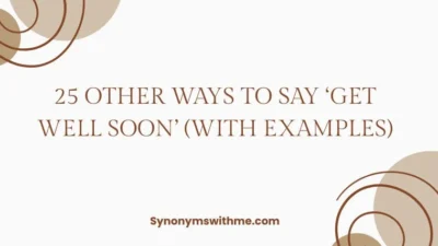 Other Ways to Say ‘Get Well Soon’