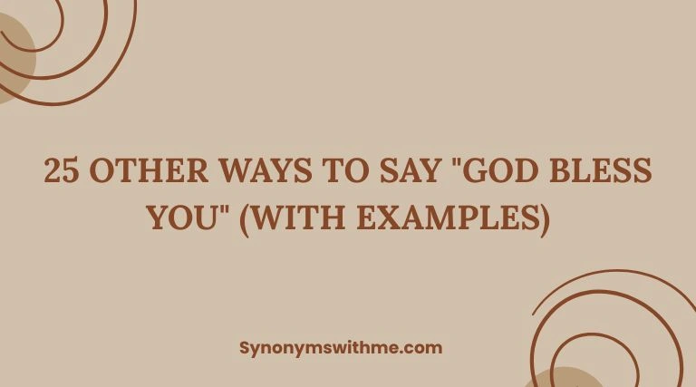 Other Ways to Say "God Bless You"