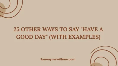 Other Ways to Say "Have a Good Day"