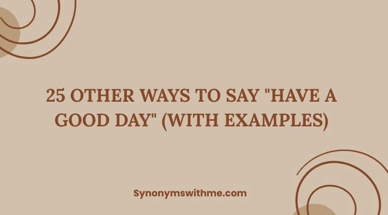 Other Ways to Say "Have a Good Day"