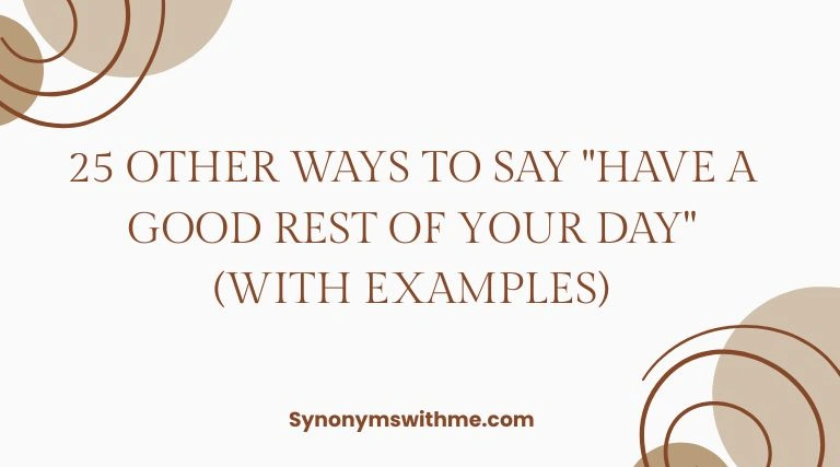 Other Ways to Say "Have a Good Rest of Your Day"