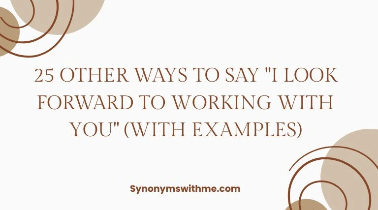 Other Ways to Say "I Look Forward to Working With You"