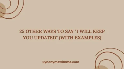Other Ways to Say "I Will Keep You Updated"