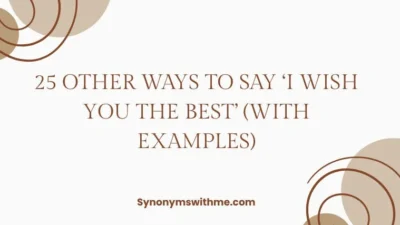 Other Ways to Say ‘I Wish You the Best’