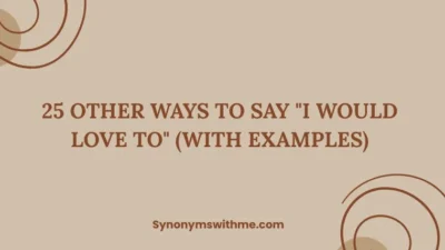 Other Ways to Say "I Would Love To"