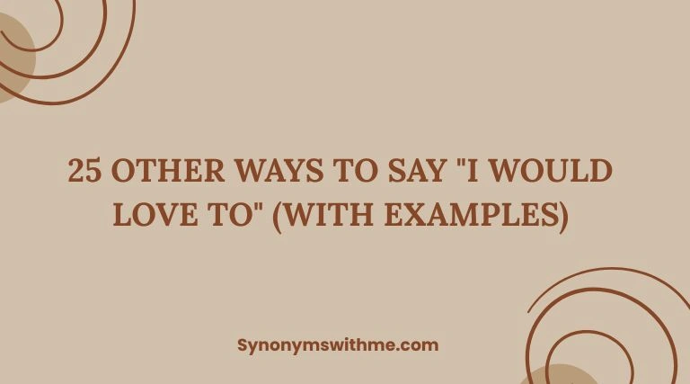 Other Ways to Say "I Would Love To"