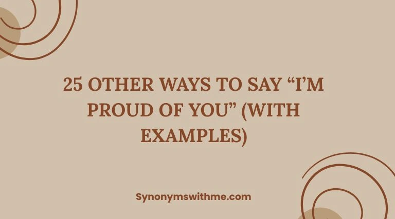 Other Ways to Say “I’m Proud of You”