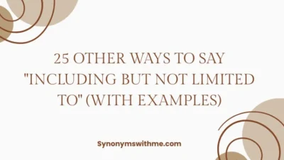 Other Ways to Say "Including but Not Limited To"