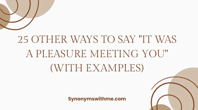 Other Ways to Say "It Was a Pleasure Meeting You"