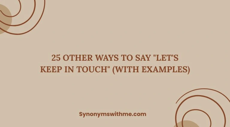 Other Ways to Say "Let's Keep in Touch"