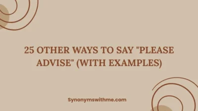 Other Ways to Say "Please Advise"