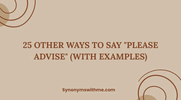 Other Ways to Say "Please Advise"