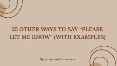 Other Ways to Say “Please Let Me Know”