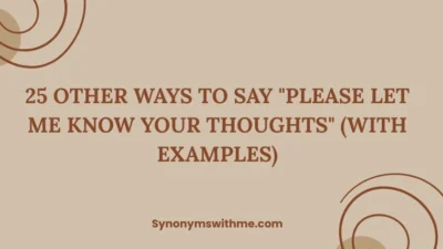 Other Ways to Say "Please Let Me Know Your Thoughts"