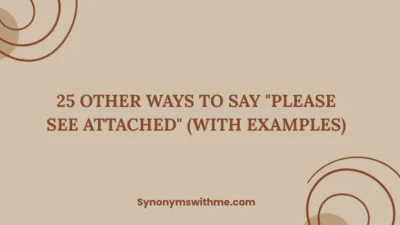 Other Ways to Say "Please See Attached"