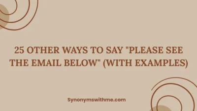Other Ways to Say "Please See the Email Below"