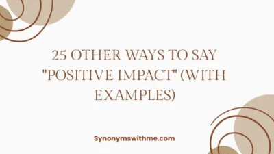 Other Ways to Say "Positive Impact"
