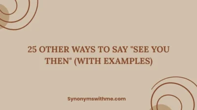 Other Ways to Say "See You Then"