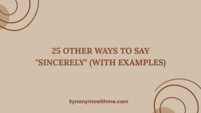 Other Ways to Say "Sincerely"