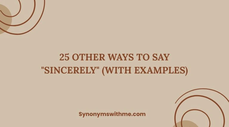 Other Ways to Say "Sincerely"