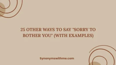 Other Ways to Say "Sorry to Bother You"