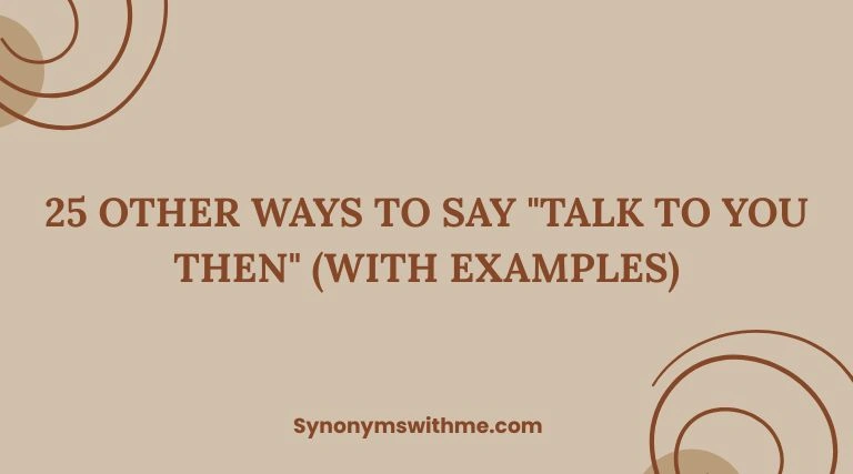 Other Ways to Say "Talk to You Then"