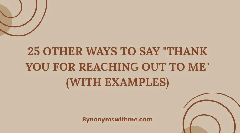 Other Ways to Say "Thank You for Reaching Out to Me"