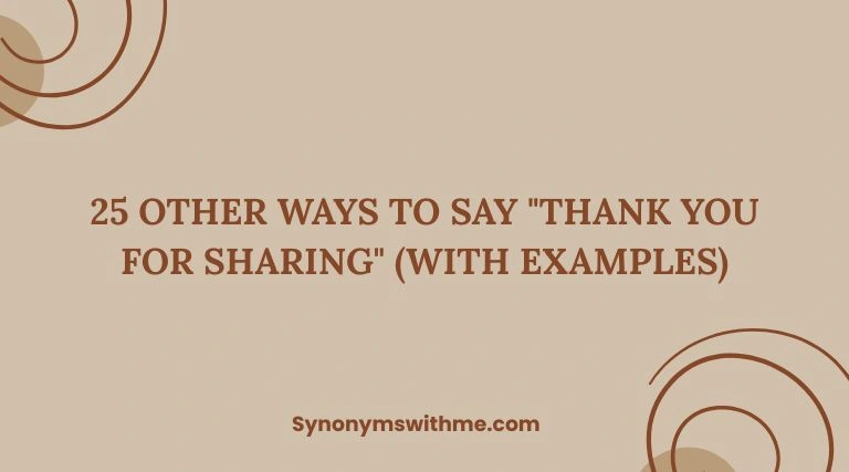 Other Ways to Say "Thank You for Sharing"