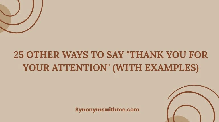 Other Ways to Say "Thank You for Your Attention"
