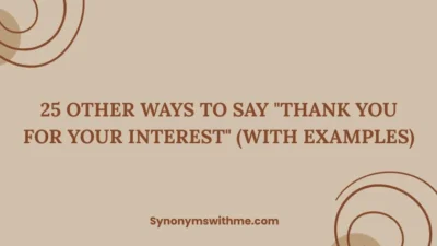 Other Ways to Say "Thank You for Your Interest"