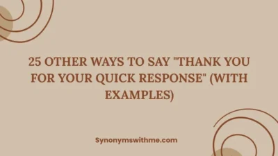 Other Ways to Say "Thank You for Your Quick Response"