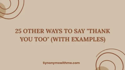 Other Ways to Say "Thank You Too"