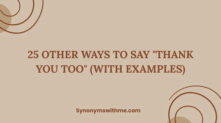 Other Ways to Say "Thank You Too"