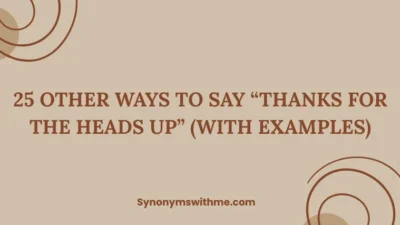 Other Ways to Say “Thanks for the Heads Up”