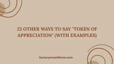 Other Ways to Say "Token of Appreciation"