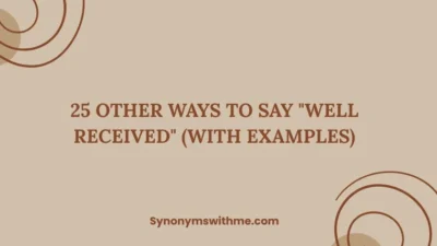 Other Ways to Say "Well Received"
