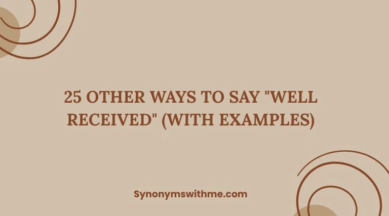 Other Ways to Say "Well Received"